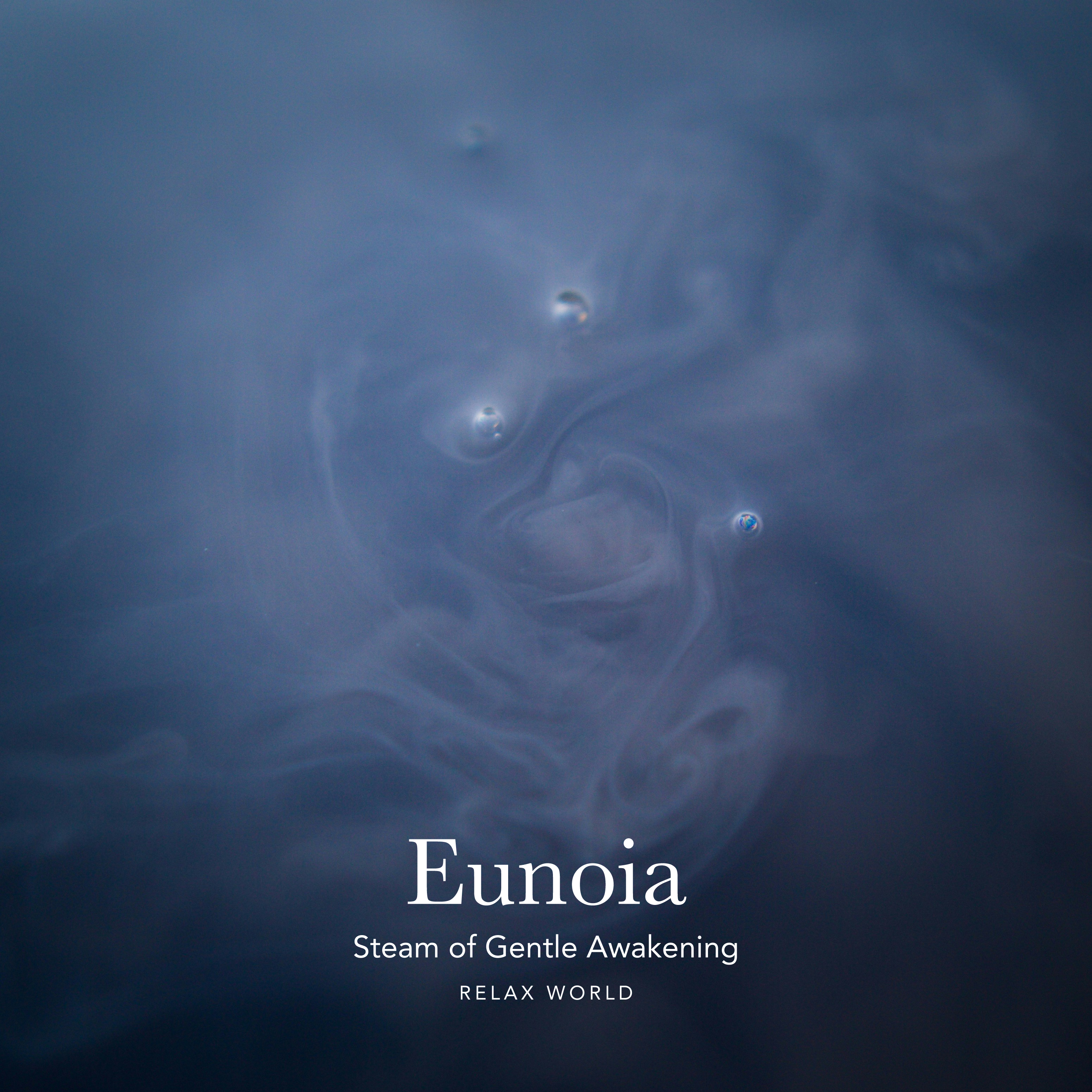 RELAX WORLD / Eunoia – Steam of Gentle Awakening