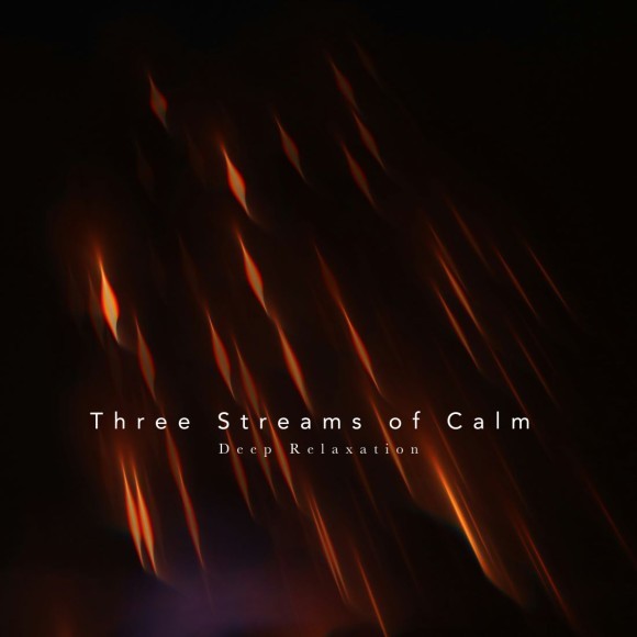 CROIX HEALING / Three Streams of Calm - Deep Relaxation