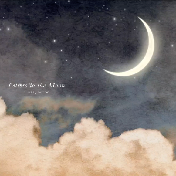 Classy Moon / Letters to the Moon