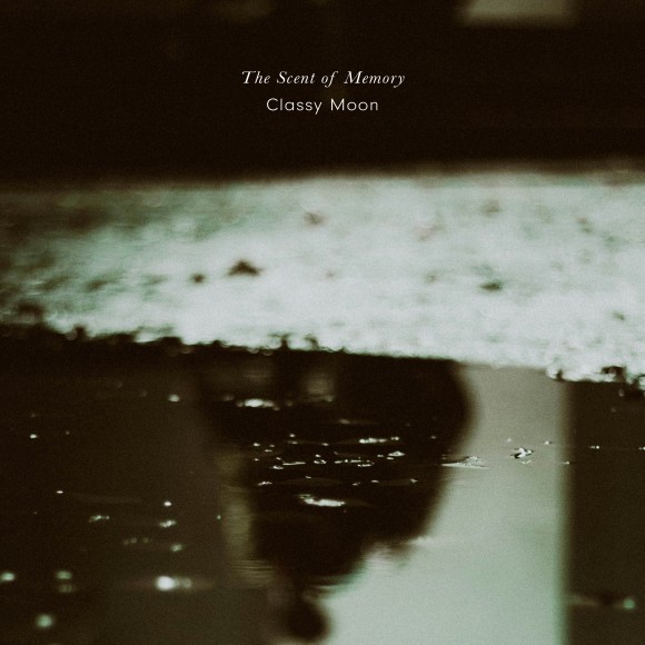 Classy Moon / The Scent of Memory
