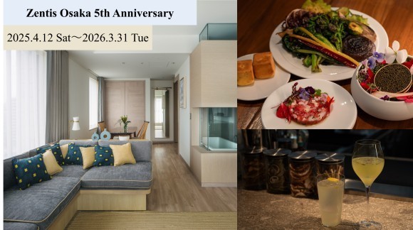 「Zentis Osaka 5th Anniversary Stay」