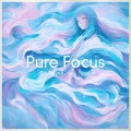 CROIX HEALING / 	Pure Focus -Calming ambient-