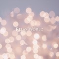 RELAX WORLD / Winter Essence