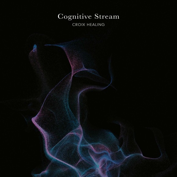 CROIX HEALING / Cognitive Stream
