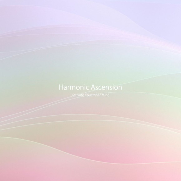 RELAX WORLD / Harmonic Ascension: Activate Your Inner Mind