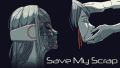 Save My Scrap -セイブ・マイ・スクラップ-