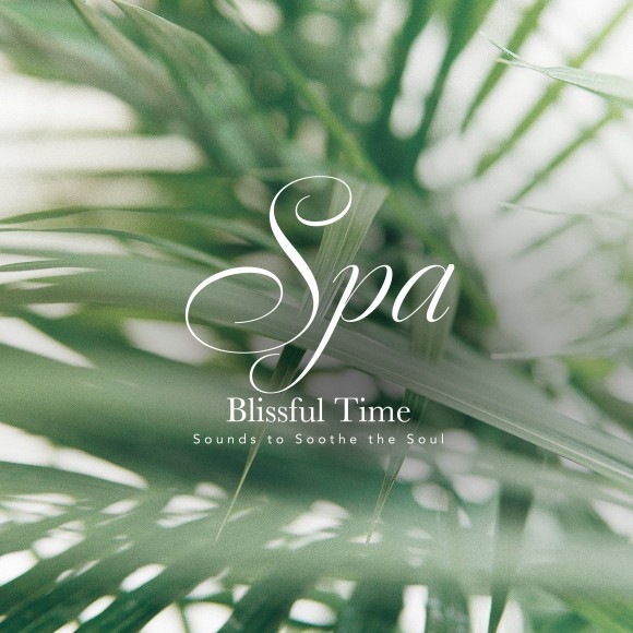 CROIX HEALING / SPA Blissful Time -Sounds to Soothe the Soul-